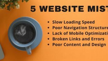 5 Website Mistakes That Can Ruin Your Online Presence