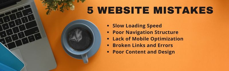 5 Website Mistakes That Can Ruin Your Online Presence