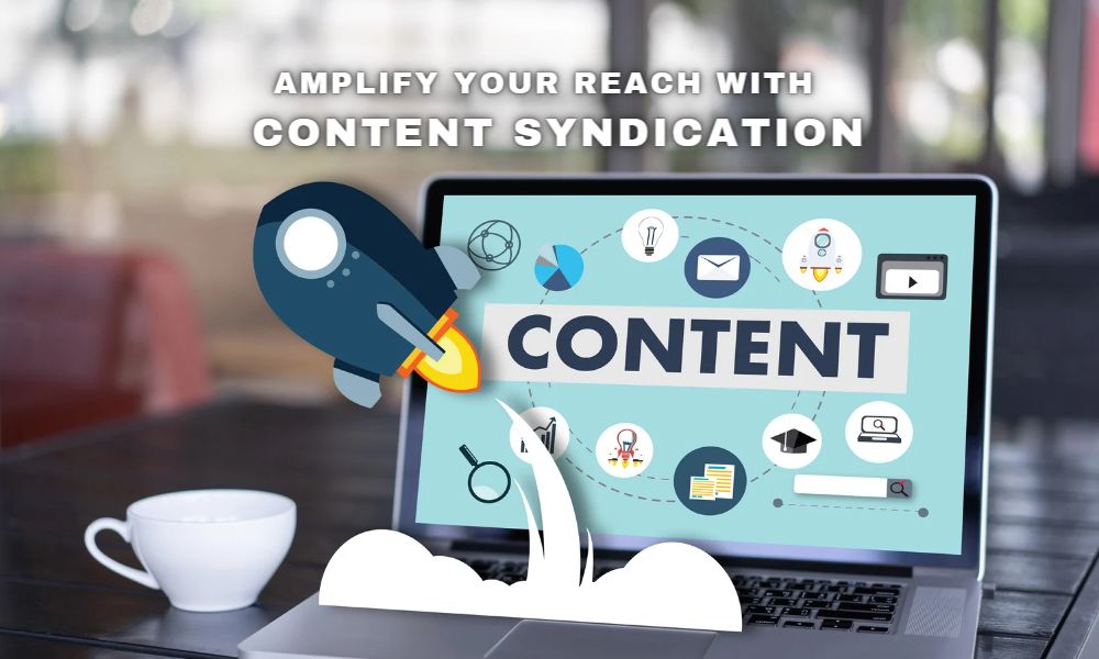 Amplify Your Reach with Content Syndication