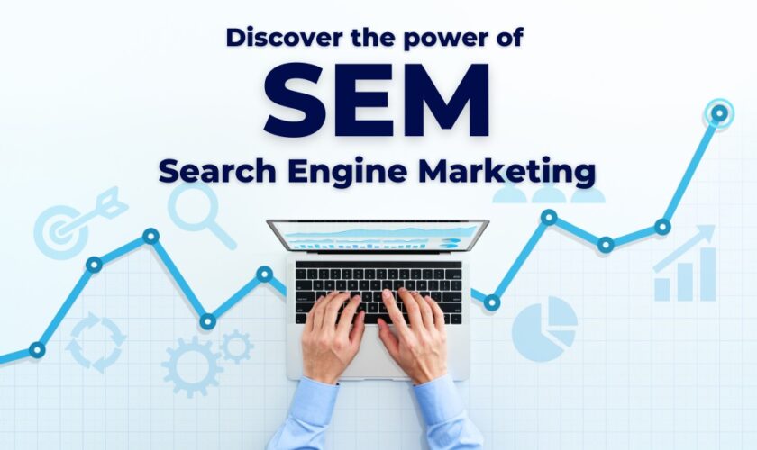 Powerful Benefits Of SEM – Search Engine Marketing