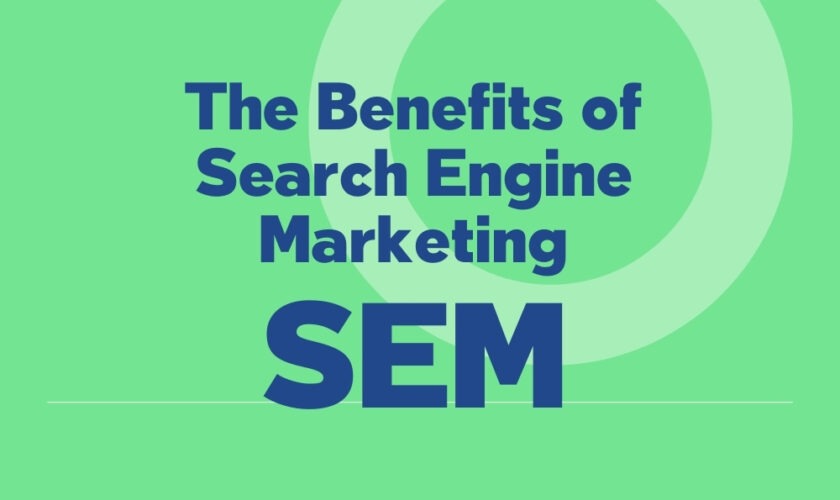 Benefits of Search Engine Marketing